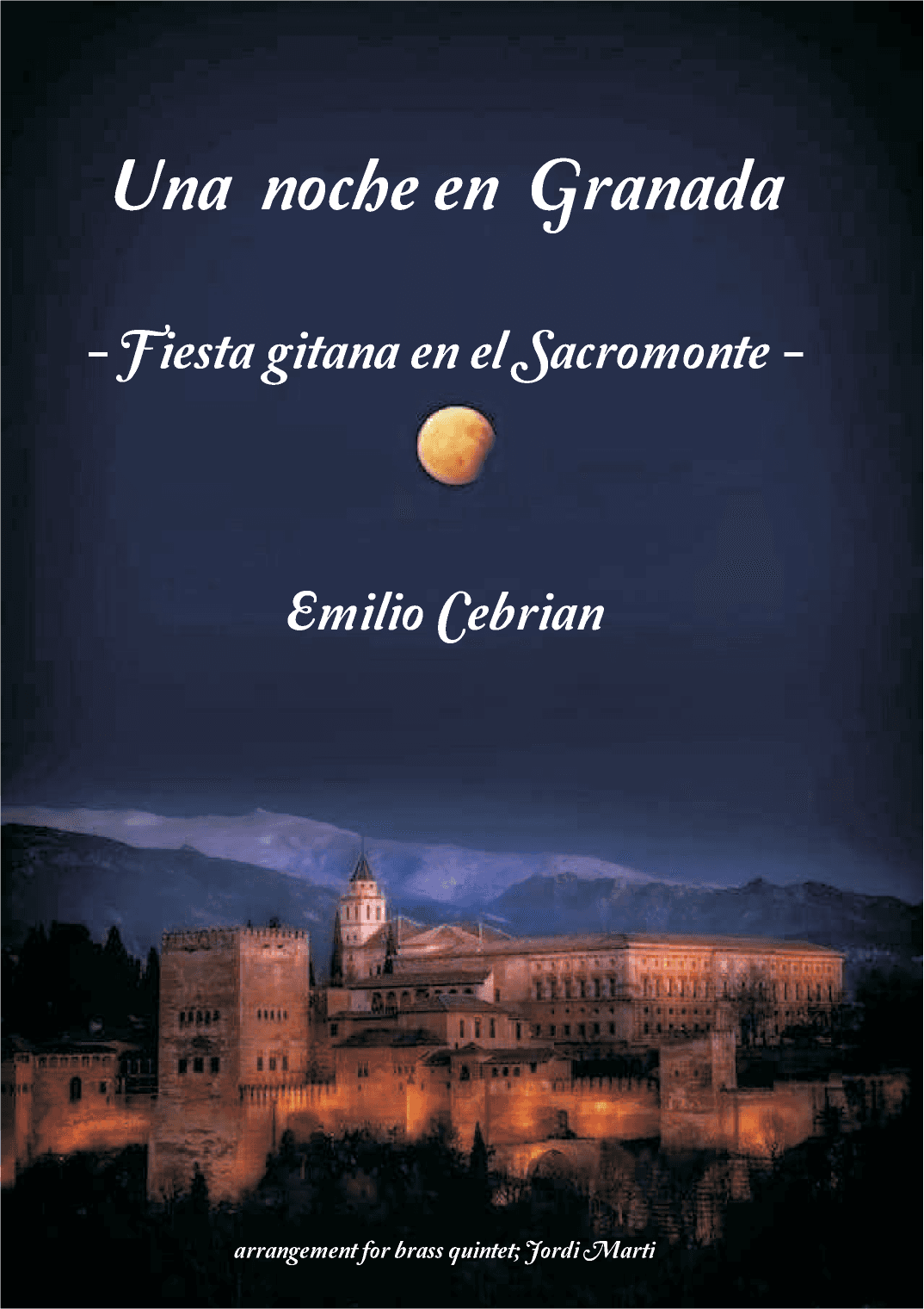 Una noche en Granada (Fiesta gitana en el Sacromonte) (arr. JORDI MARTI)