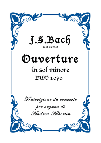 Ouverture in g minor Bwv 1070 (arr. Andrea Albertin)