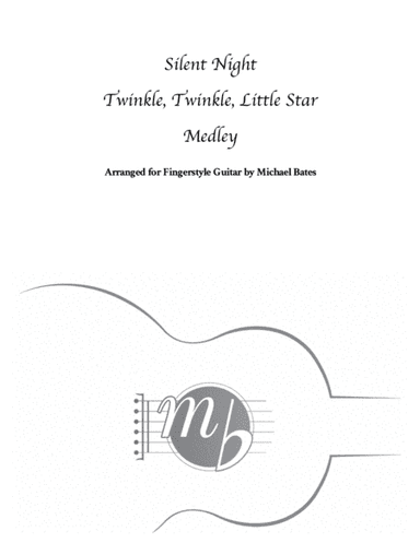 Silent Night/ Twinkle, Twinkle Medley (arr. Michael John Bates)