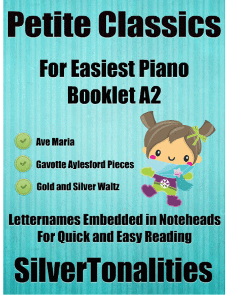 Petite Classics for Easiest Piano Booklet A2 (arr. SilverTonalities)