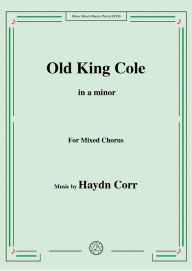 Haydn Corri-Old King Cole,in a minor,for Mixed Chorus (arr. MSM)