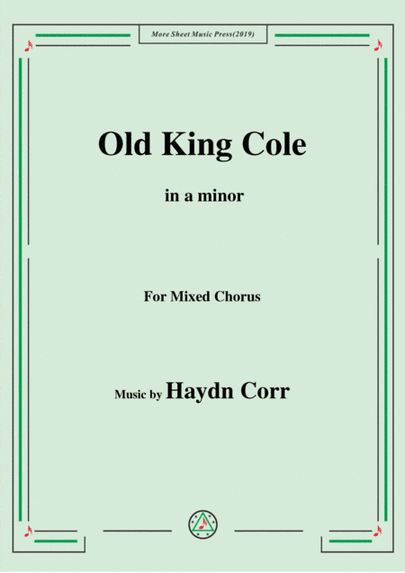 Haydn Corri-Old King Cole,in a minor,for Mixed Chorus (arr. MSM)