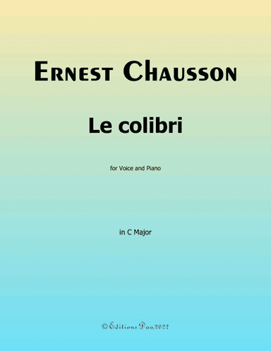 Le colibri, by Chausson, in C Major (arr. Editions Dao)