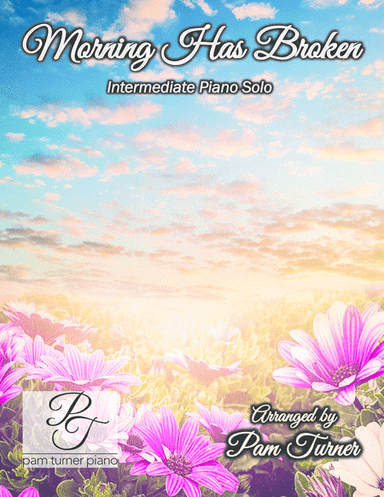 Morning Has Broken (Hymn, Intermediate Sacred Piano Solo) (arr. Pam Turner)