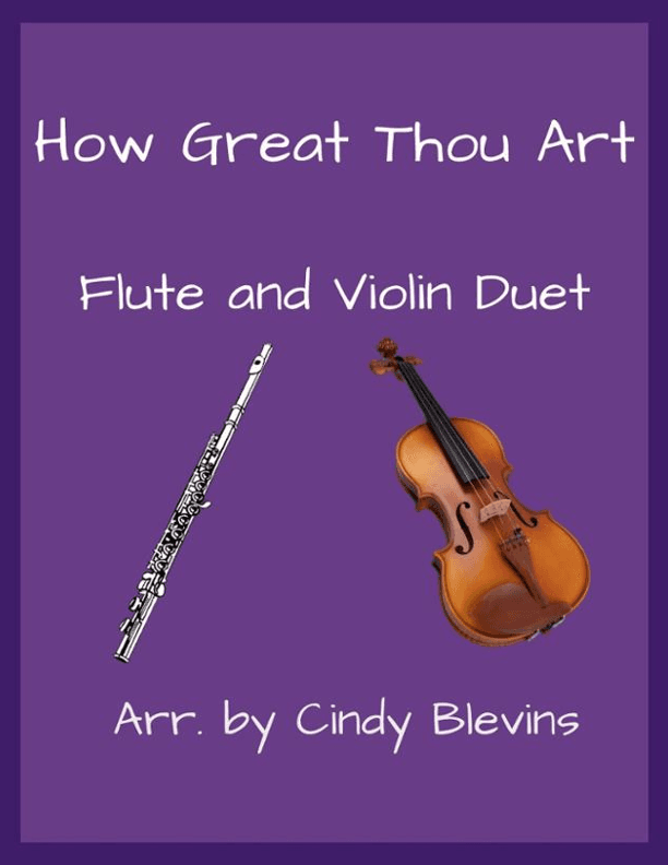 How Great Thou Art, for Flute and Violin (arr. Cindy Blevins)