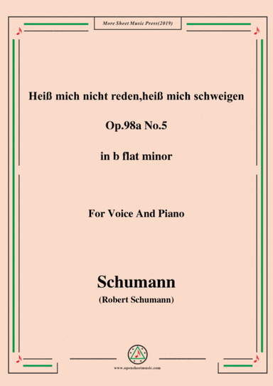 Schumann-Heiß mich nicht reden,heiß mich schweigen,Op.98a No.5,in b flat minor,for Vioce&Pno (arr. MSM)