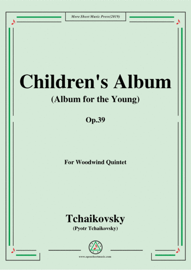 Tchaikovsky-Children's Album(Album for the Young),Op.39,for Woodwind Quintet (arr. MSM)