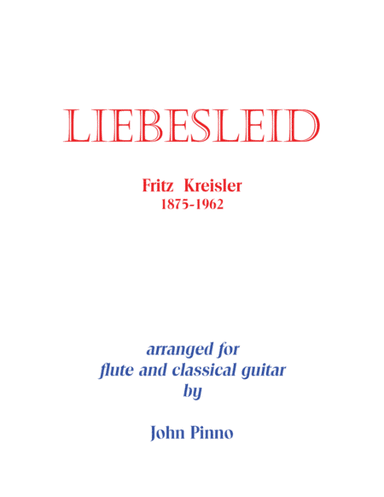 Liebesleid for flute (violin, oboe)and classical guitar (arr. John Pinno)