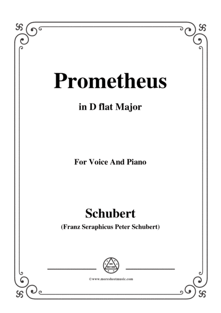 Schubert-Prometheus,in D flat Major,for Voice and Piano (arr. MSM)