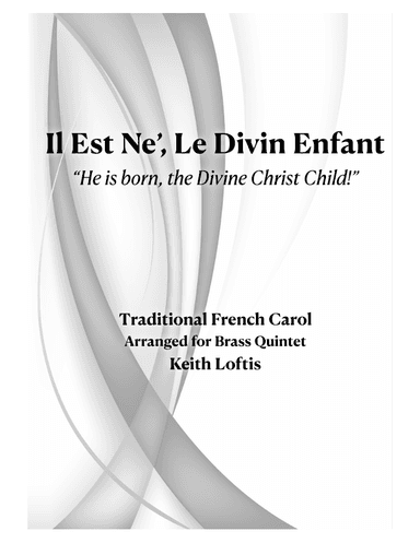 Il Est Ne', Le Divin Enfant, He Is Born, the Divine Christ Child (arr. Keith Loftis)