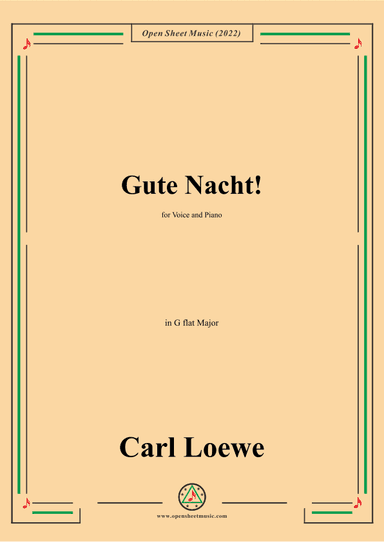 Loewe-Gute Nacht,in G flat Major,for Voice and Piano (arr. OSM Press)