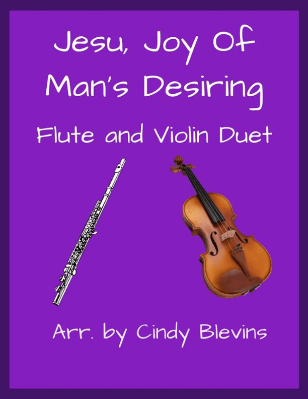 Jesu, Joy of Man's Desiring, for Flute and Violin (arr. Cindy Blevins)