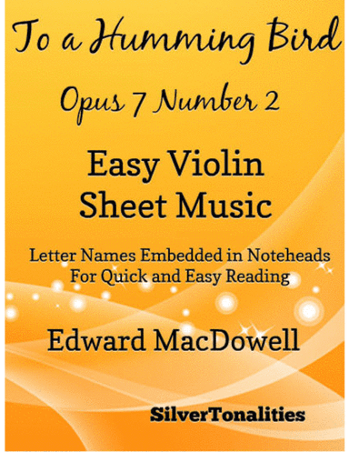 To a Humming Bird Opus 7 Number 2 Easy Violin Sheet Music (arr. SilverTonalities)