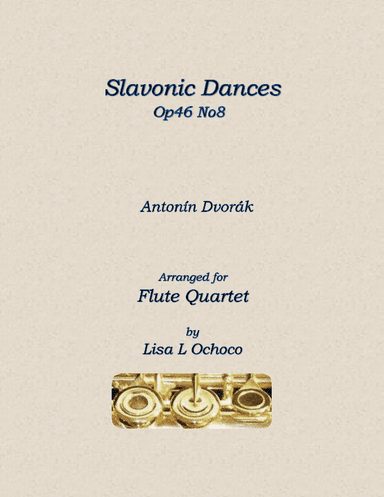 Slavonic Dance Op46 No8 for Flute Quartet (arr. Lisa L Ochoco)