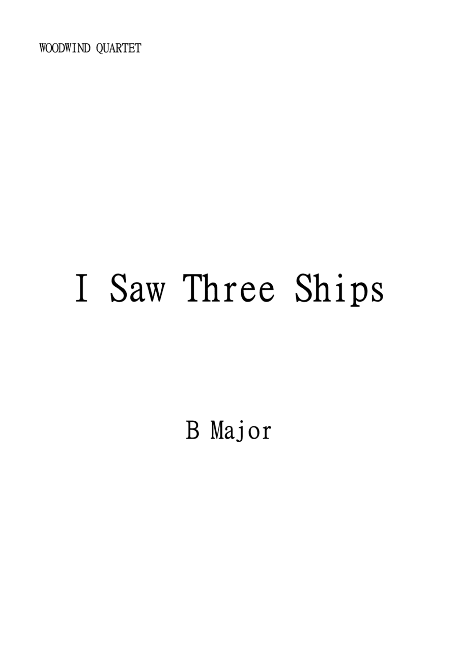 I Saw Three Ships for Woodwind Quartet in B. Intermediate. (arr. Matheus Araújo)