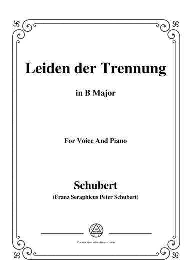 Schubert-Leiden der Trennung,in B Major,for Voice&Piano (arr. MSM)