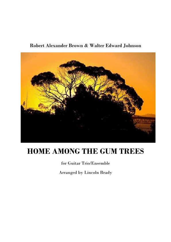 (give Me A) Home Among The Gum Trees (arr. LINCOLN BRADY)
