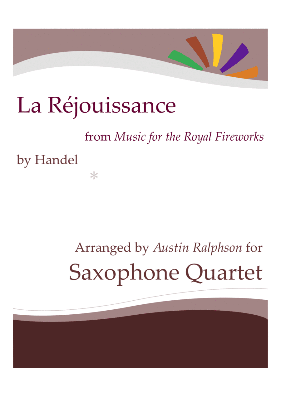 La Rejouissance (Fireworks) - sax quartet (arr. Austin Ralphson)
