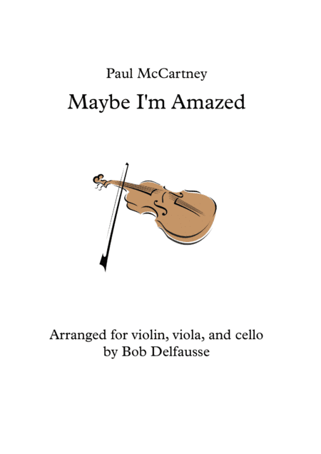 Maybe I'm Amazed (arr. Bob Delfausse)