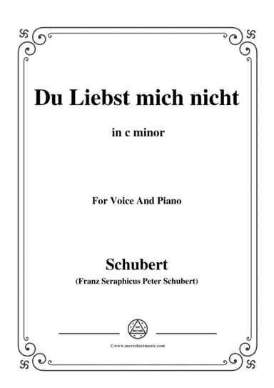 Schubert-Du Liebst mich nicht,Op.59 No.1,in c minor,for Voice&Piano (arr. MSM)
