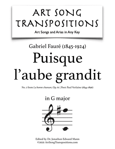 FAURÉ: Puisque l'aube grandit, Op. 61 no. 2 (transposed to G major) (arr. ArtSongTranspositions.com)