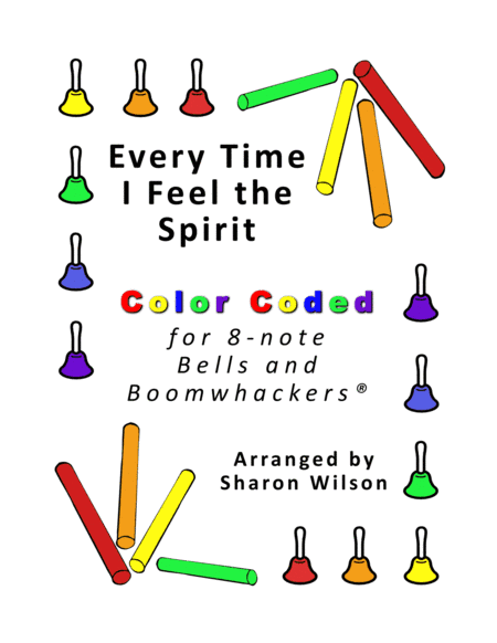 Every Time I Feel the Spirit (for 8-note Bells and Boomwhackers with Color Coded Notes) (arr. Sharon Wilson)