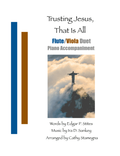 Trusting Jesus, That is All (Flute/Viola Duet, Piano Accompaniment) (arr. Cathy Stamegna)