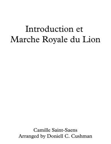 The Carnival of the Animals - Introduction and the Lion's Royal March (arr. Doniell Cushman)