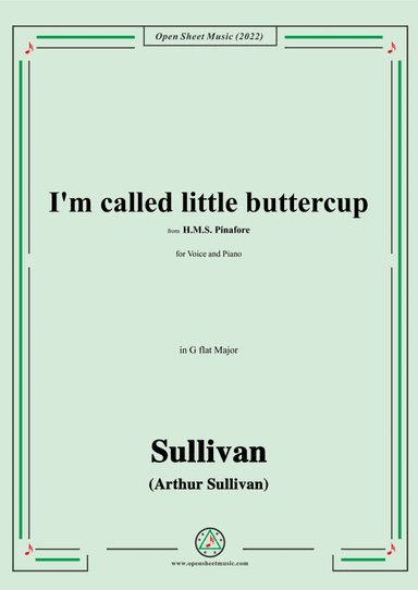 Sullivan-I'm called little buttercup,from H.M.S. Pinafore,in G flat Major (arr. Open Cloud)