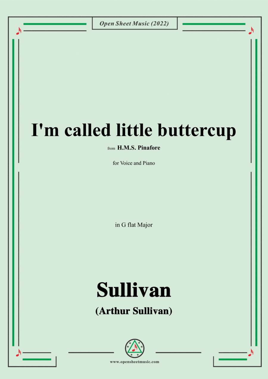 Sullivan-I'm called little buttercup,from H.M.S. Pinafore,in G flat Major (arr. Open Cloud)