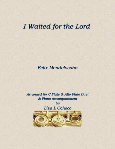 I Waited for the Lord for C Flute, Alto Flute and Piano (arr. Lisa L Ochoco)