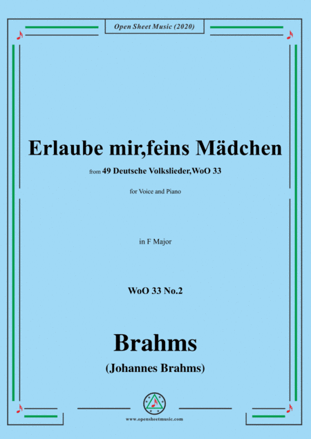 Brahms-Erlaube mir,feins Mädchen,WoO 33 No.2,in F Major,for Voice&Pno (arr. MSM)