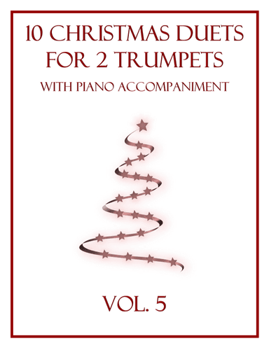 10 Christmas Duets for 2 Trumpets with Piano Accompaniment (Vol. 5) (arr. B. C. Dockery)