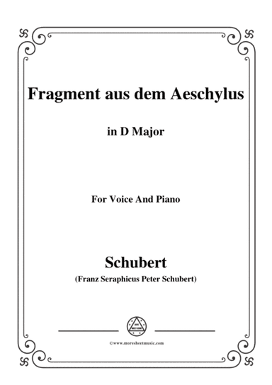 Schubert-Fragment aus dem Aeschylus,in D Major,for Voice&Piano (arr. MSM)