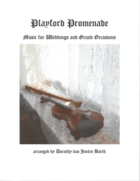 Playford Promenade: Music for Weddings and Grand Occasions (arr. Dorothy van Joolen Barth)