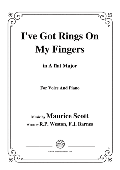 Maurice Scott-I've Got Rings On My Fingers,in A flat Major,for Voice&Piano (arr. MSM)