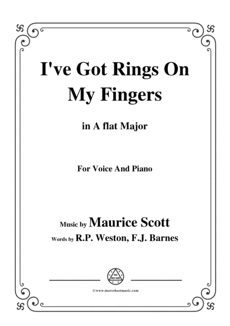 Maurice Scott-I've Got Rings On My Fingers,in A flat Major,for Voice&Piano (arr. MSM)