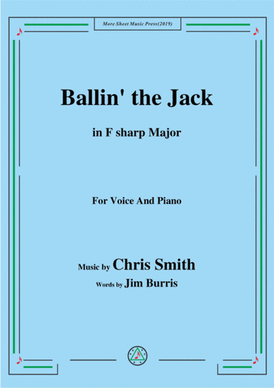 Chris Smith-Ballin' the Jack,in F sharp Major,for Voice&Piano (arr. MSM)