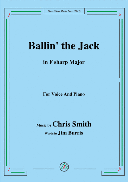 Chris Smith-Ballin' the Jack,in F sharp Major,for Voice&Piano (arr. MSM)