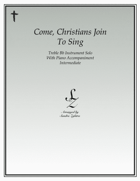 Come, Christians Join To Sing (treble Bb instrument solo) (arr. Sandra Zylstra)