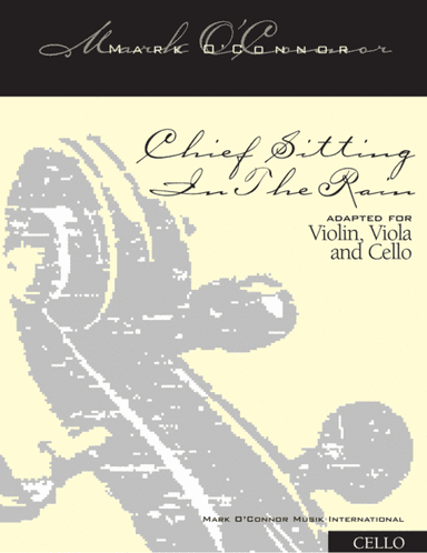 Chief Sitting In The Rain (cello part - vln, vla, cel) (arr. Mark O'Connor, Edgar Meyer)