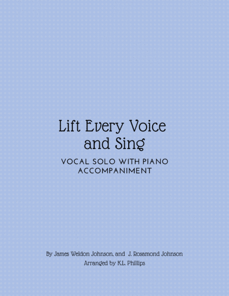 Lift Every Voice and Sing - Vocal Solo with Piano Accompaniment (arr. K.L. Phillips)