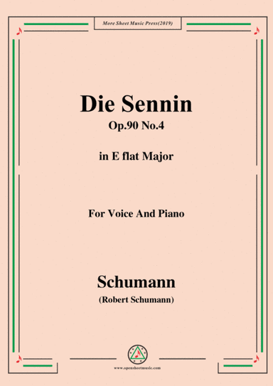 Schumann-Die Sennin,Op.90 No.4,in E flat Major,for Voice&Piano (arr. MSM)