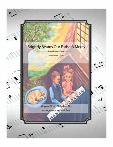 Brightly Beams Our Father's Mercy - easy piano duet (arr. Kevin G. Pace (ASCAP))