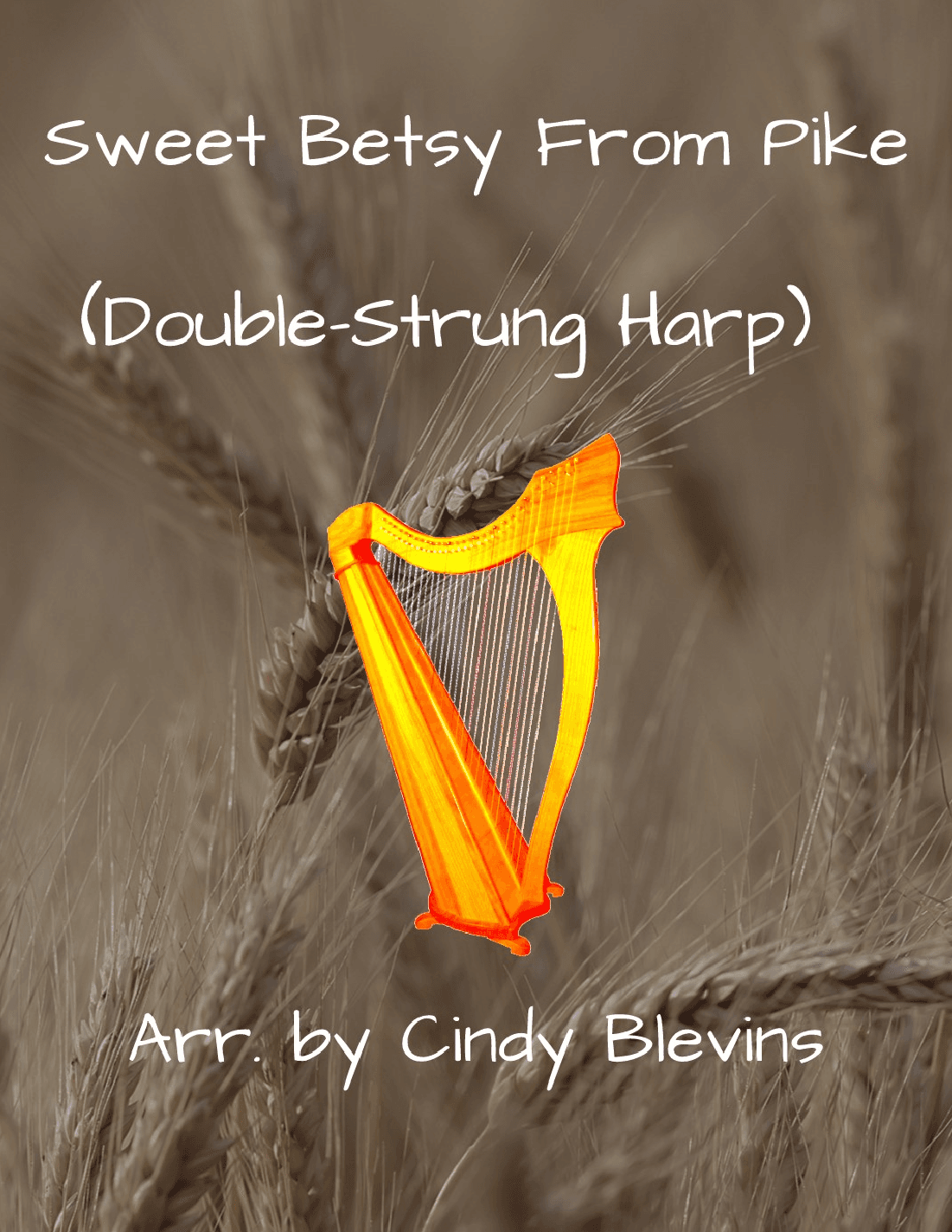 Sweet Betsy From Pike, for Double-Strung Harp (arr. Cindy Blevins)