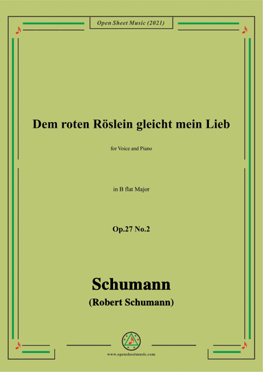 Schumann-Dem roten Roslein gleicht mein Lieb,Op.27 No.2,in B flat Major,for Voice and Piano (arr. Open Cloud)