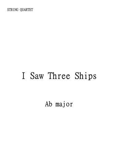 I Saw Three Ships, Traditional English Christmas Music in Ab Major for String Quartet. Intermediate. (arr. Matheus Araújo)