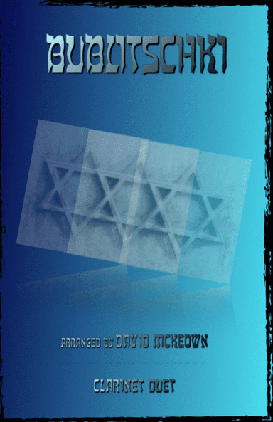 Bublitschki, Russian Klezmer song for Clarinet Duet (arr. David McKeown)