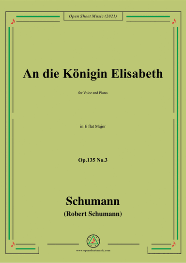 Schumann-An die Konigin Elisabeth,Op.135 No. in E flat Major, for Voice and Piano (arr. Open Cloud)