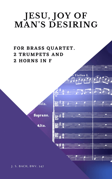Bach Jesu, joy of man's desiring for Brass Quartet 2 Trumpets and 2 Horns in F (arr. Woods Only)